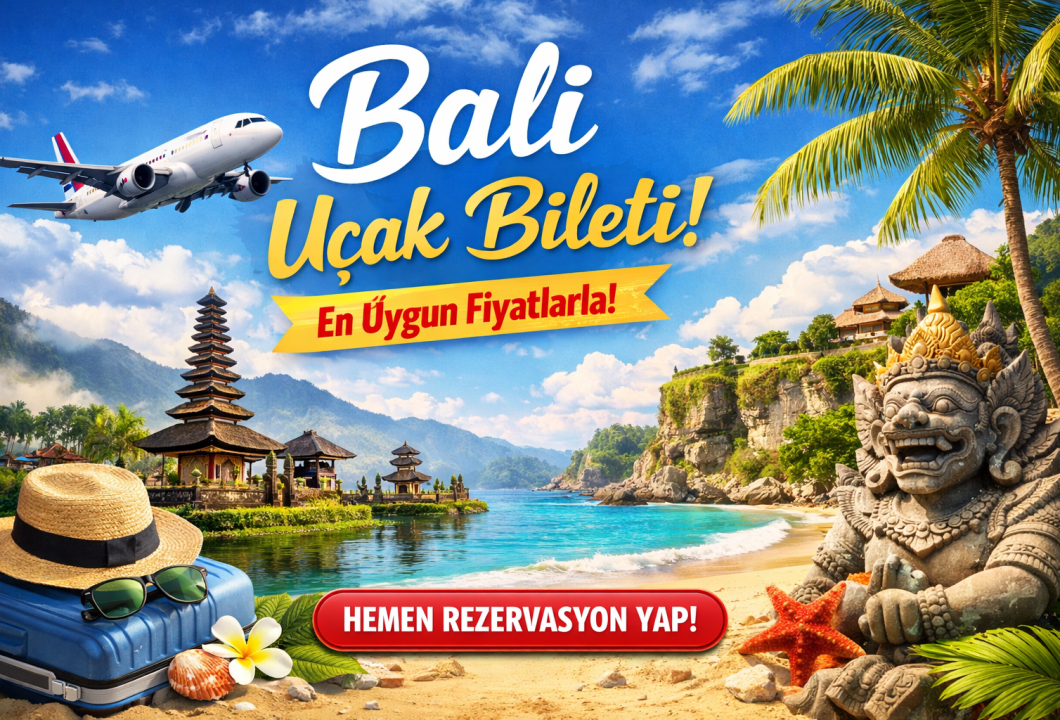 Bali Uçak Bileti Rehberi