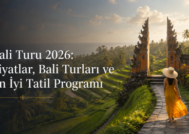 Bali Turu 2026: Fiyatlar, Bali Turları ve En İyi Tatil Programı