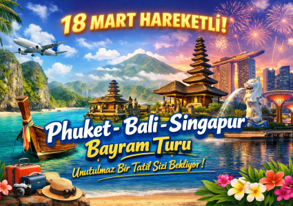 18 Mart Phuket & Bali ve Singapur Turu